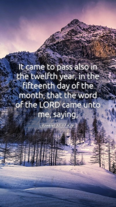 Picture 05 - Ezekiel 32:17 KJV Mobile Phone Wallpaper - It came to pass also in the twelfth year, in the - Mobile Bible Verse Wallpaper