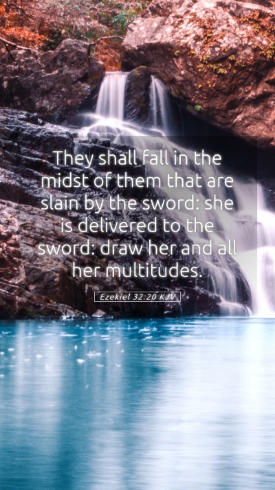 Picture 05 - Ezekiel 32:20 KJV Mobile Phone Wallpaper - They shall fall in the midst of them that are - Mobile Bible Verse Wallpaper