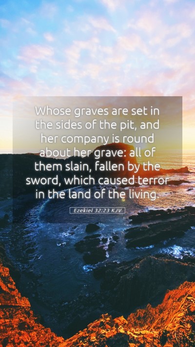 Picture 05 - Ezekiel 32:23 KJV Mobile Phone Wallpaper - Whose graves are set in the sides of the pit, and - Mobile Bible Verse Wallpaper