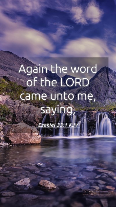 Picture 05 - Ezekiel 33:1 KJV Mobile Phone Wallpaper - Again the word of the LORD came unto me, - Mobile Bible Verse Wallpaper