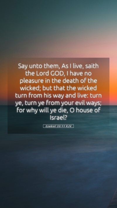 Picture 05 - Ezekiel 33:11 KJV Mobile Phone Wallpaper - Say unto them, As I live, saith the Lord GOD, I - Mobile Bible Verse Wallpaper