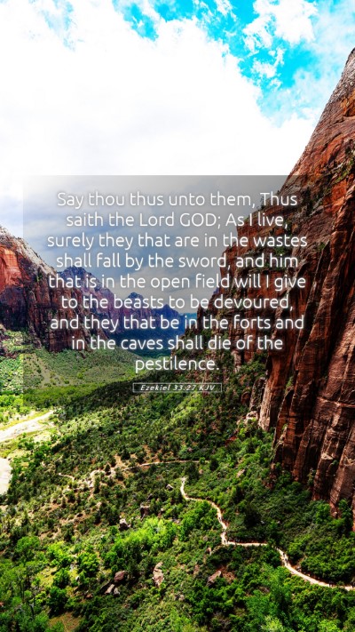 Picture 05 - Ezekiel 33:27 KJV Mobile Phone Wallpaper - Say thou thus unto them, Thus saith the Lord GOD; - Mobile Bible Verse Wallpaper