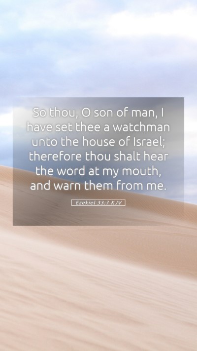 Picture 05 - Ezekiel 33:7 KJV Mobile Phone Wallpaper - So thou, O son of man, I have set thee a watchman - Mobile Bible Verse Wallpaper