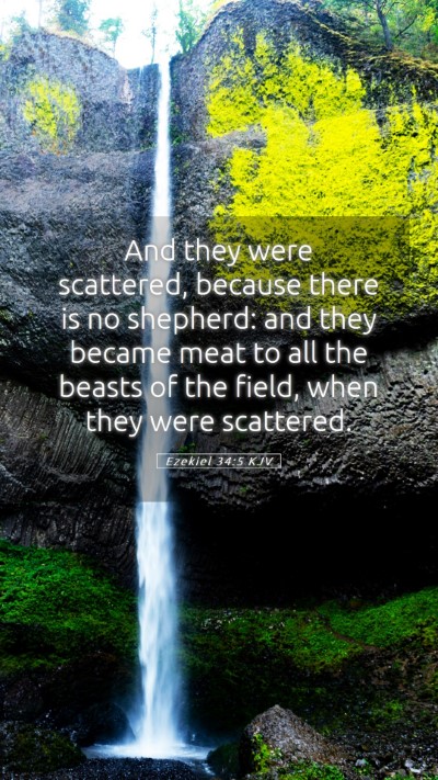 Picture 05 - Ezekiel 34:5 KJV Mobile Phone Wallpaper - And they were scattered, because there is no - Mobile Bible Verse Wallpaper