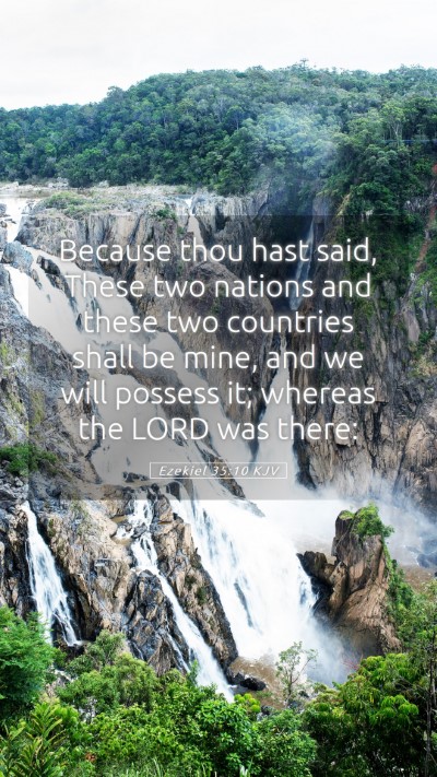 Picture 05 - Ezekiel 35:10 KJV Mobile Phone Wallpaper - Because thou hast said, These two nations and - Mobile Bible Verse Wallpaper