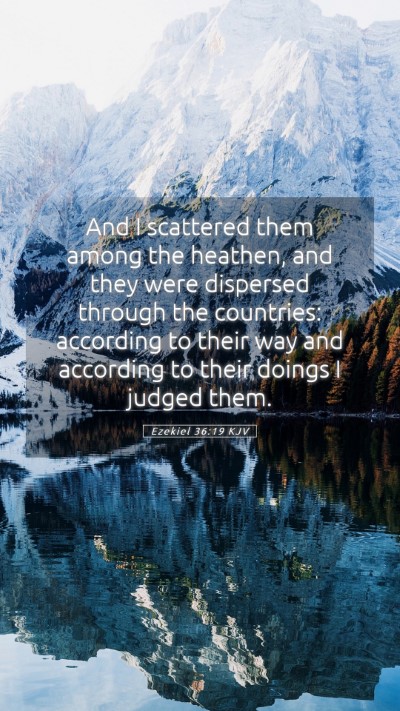 Picture 05 - Ezekiel 36:19 KJV Mobile Phone Wallpaper - And I scattered them among the heathen, and they - Mobile Bible Verse Wallpaper