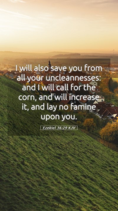 Picture 05 - Ezekiel 36:29 KJV Mobile Phone Wallpaper - I will also save you from all your uncleannesses: - Mobile Bible Verse Wallpaper