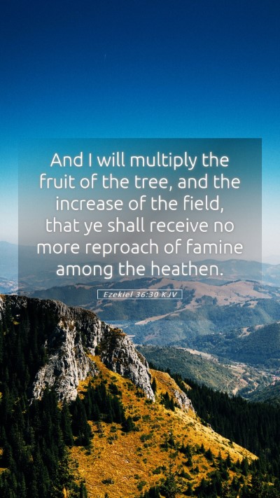 Picture 05 - Ezekiel 36:30 KJV Mobile Phone Wallpaper - And I will multiply the fruit of the tree, and - Mobile Bible Verse Wallpaper