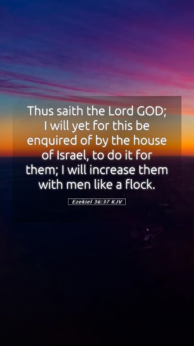 Picture 05 - Ezekiel 36:37 KJV Mobile Phone Wallpaper - Thus saith the Lord GOD; I will yet for this be - Mobile Bible Verse Wallpaper