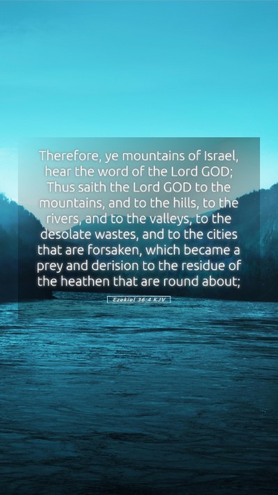 Picture 05 - Ezekiel 36:4 KJV Mobile Phone Wallpaper - Therefore, ye mountains of Israel, hear the word - Mobile Bible Verse Wallpaper