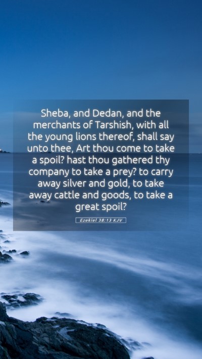 Picture 05 - Ezekiel 38:13 KJV Mobile Phone Wallpaper - Sheba, and Dedan, and the merchants of Tarshish, - Mobile Bible Verse Wallpaper