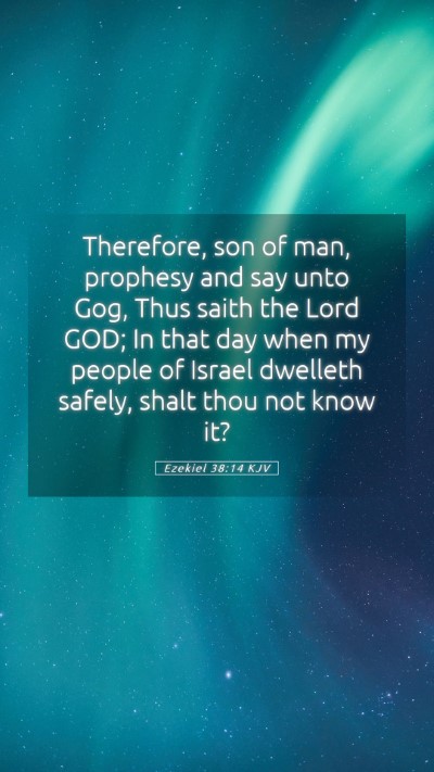 Picture 05 - Ezekiel 38:14 KJV Mobile Phone Wallpaper - Therefore, son of man, prophesy and say unto Gog, - Mobile Bible Verse Wallpaper