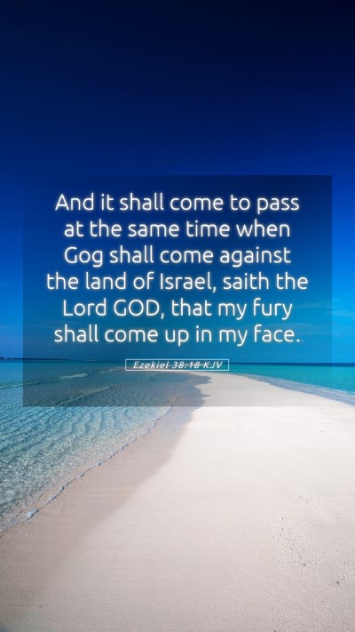 Picture 05 - Ezekiel 38:18 KJV Mobile Phone Wallpaper - And it shall come to pass at the same time when - Mobile Bible Verse Wallpaper