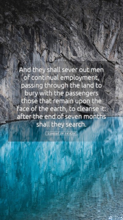Picture 05 - Ezekiel 39:14 KJV Mobile Phone Wallpaper - And they shall sever out men of continual - Mobile Bible Verse Wallpaper