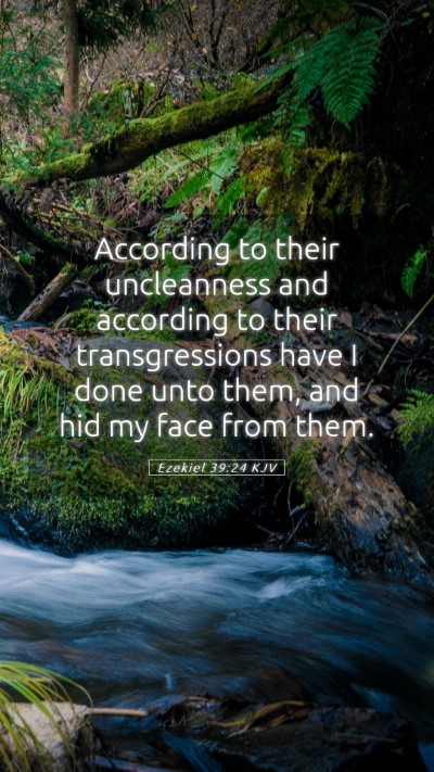 Picture 05 - Ezekiel 39:24 KJV Mobile Phone Wallpaper - According to their uncleanness and according to - Mobile Bible Verse Wallpaper