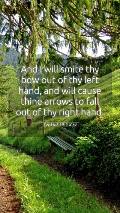 Picture 05 - Ezekiel 39:3 KJV Mobile Phone Wallpaper - And I will smite thy bow out of thy left hand, - Mobile Bible Verse Wallpaper