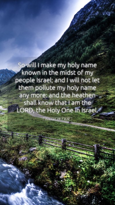 Picture 05 - Ezekiel 39:7 KJV Mobile Phone Wallpaper - So will I make my holy name known in the midst of - Mobile Bible Verse Wallpaper