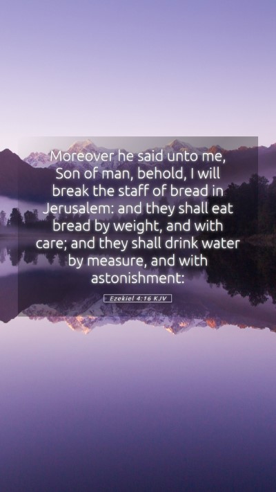 Picture 05 - Ezekiel 4:16 KJV Mobile Phone Wallpaper - Moreover he said unto me, Son of man, behold, I - Mobile Bible Verse Wallpaper