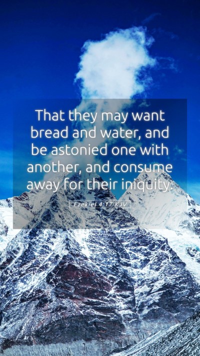 Picture 05 - Ezekiel 4:17 KJV Mobile Phone Wallpaper - That they may want bread and water, and be - Mobile Bible Verse Wallpaper