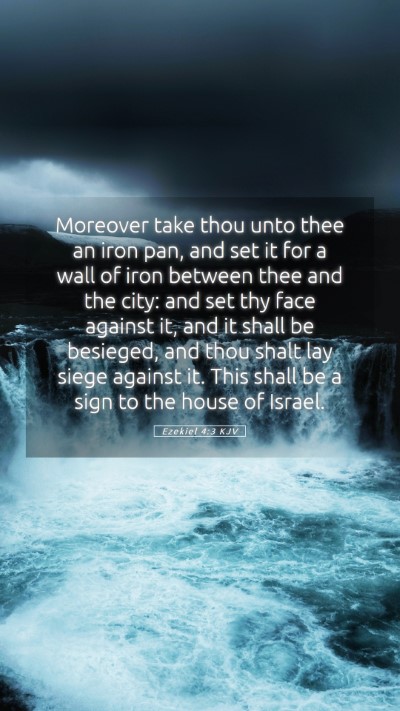 Picture 05 - Ezekiel 4:3 KJV Mobile Phone Wallpaper - Moreover take thou unto thee an iron pan, and set - Mobile Bible Verse Wallpaper