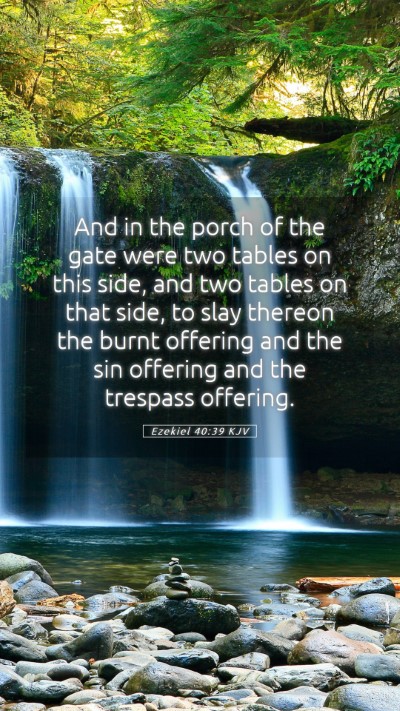Picture 05 - Ezekiel 40:39 KJV Mobile Phone Wallpaper - And in the porch of the gate were two tables on - Mobile Bible Verse Wallpaper