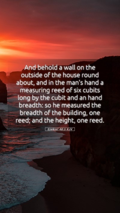 Picture 05 - Ezekiel 40:5 KJV Mobile Phone Wallpaper - And behold a wall on the outside of the house - Mobile Bible Verse Wallpaper