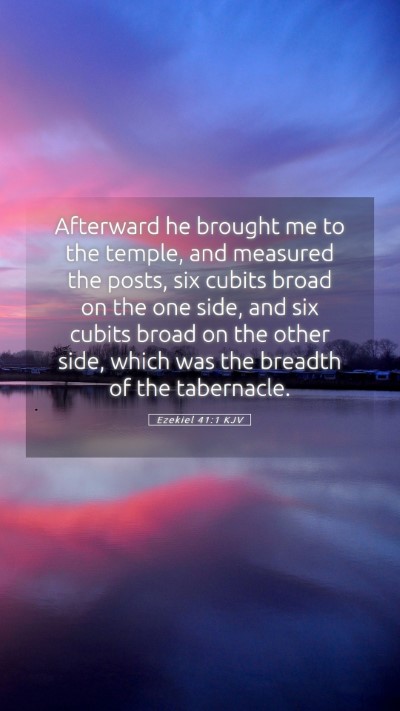 Picture 05 - Ezekiel 41:1 KJV Mobile Phone Wallpaper - Afterward he brought me to the temple, and - Mobile Bible Verse Wallpaper