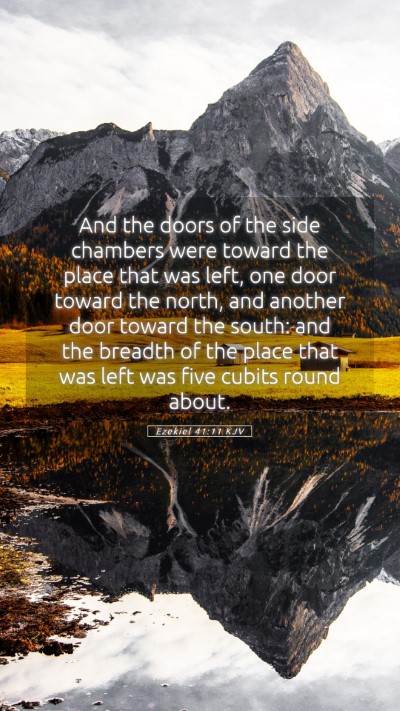 Picture 05 - Ezekiel 41:11 KJV Mobile Phone Wallpaper - And the doors of the side chambers were toward - Mobile Bible Verse Wallpaper
