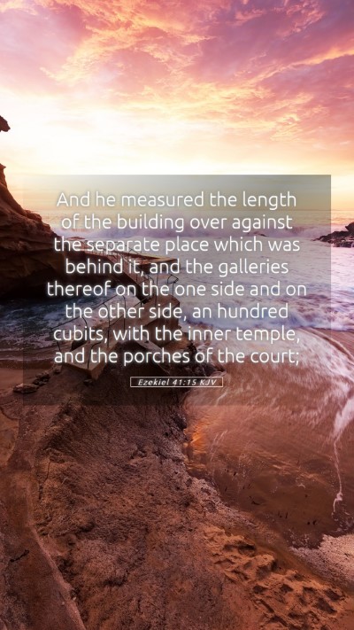 Picture 05 - Ezekiel 41:15 KJV Mobile Phone Wallpaper - And he measured the length of the building over - Mobile Bible Verse Wallpaper