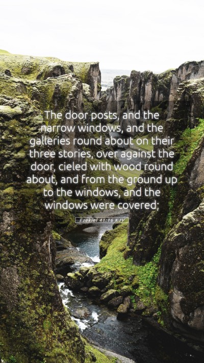 Picture 05 - Ezekiel 41:16 KJV Mobile Phone Wallpaper - The door posts, and the narrow windows, and the - Mobile Bible Verse Wallpaper