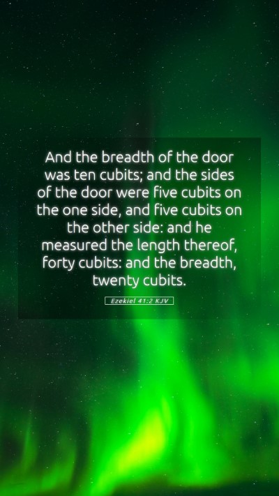 Picture 05 - Ezekiel 41:2 KJV Mobile Phone Wallpaper - And the breadth of the door was ten cubits; and - Mobile Bible Verse Wallpaper