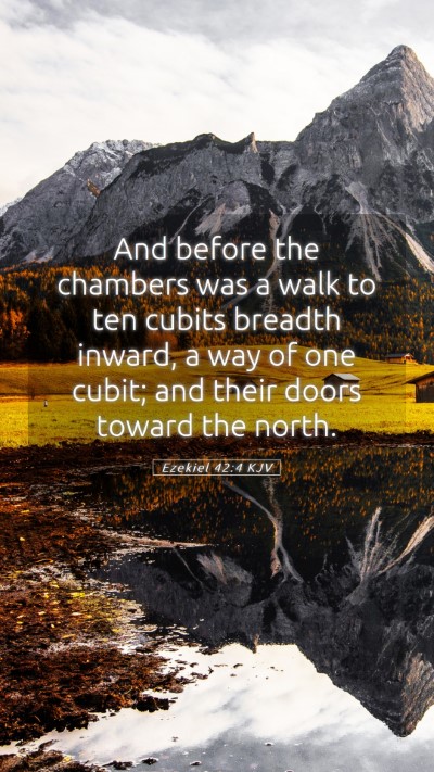 Picture 05 - Ezekiel 42:4 KJV Mobile Phone Wallpaper - And before the chambers was a walk to ten cubits - Mobile Bible Verse Wallpaper