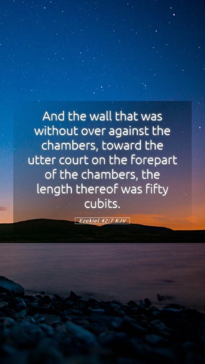 Picture 05 - Ezekiel 42:7 KJV Mobile Phone Wallpaper - And the wall that was without over against the - Mobile Bible Verse Wallpaper
