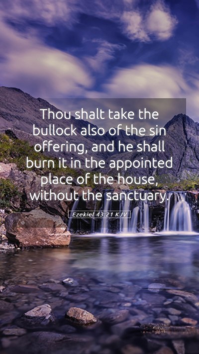 Picture 05 - Ezekiel 43:21 KJV Mobile Phone Wallpaper - Thou shalt take the bullock also of the sin - Mobile Bible Verse Wallpaper