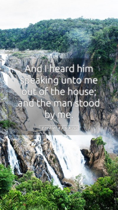 Picture 05 - Ezekiel 43:6 KJV Mobile Phone Wallpaper - And I heard him speaking unto me out of the - Mobile Bible Verse Wallpaper