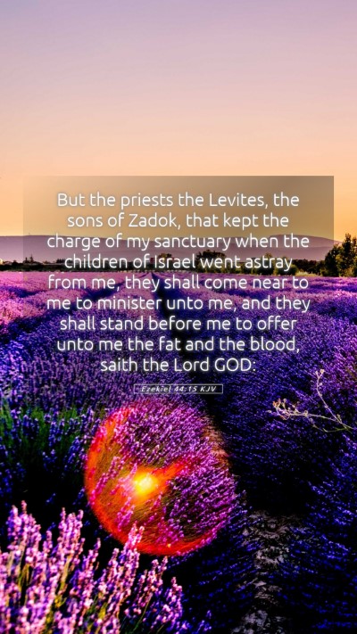Picture 05 - Ezekiel 44:15 KJV Mobile Phone Wallpaper - But the priests the Levites, the sons of Zadok, - Mobile Bible Verse Wallpaper
