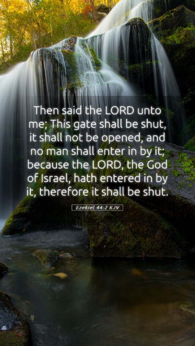 Picture 05 - Ezekiel 44:2 KJV Mobile Phone Wallpaper - Then said the LORD unto me; This gate shall be - Mobile Bible Verse Wallpaper