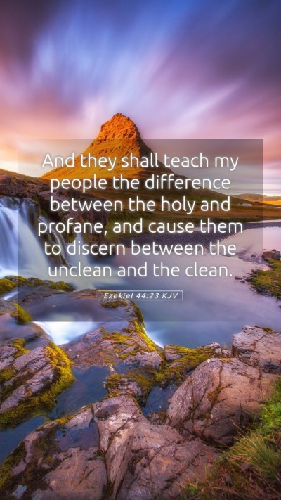 Picture 05 - Ezekiel 44:23 KJV Mobile Phone Wallpaper - And they shall teach my people the difference - Mobile Bible Verse Wallpaper