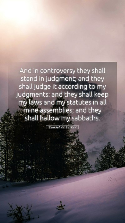 Picture 05 - Ezekiel 44:24 KJV Mobile Phone Wallpaper - And in controversy they shall stand in judgment; - Mobile Bible Verse Wallpaper