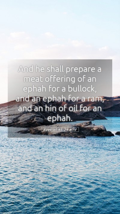 Picture 05 - Ezekiel 45:24 KJV Mobile Phone Wallpaper - And he shall prepare a meat offering of an ephah - Mobile Bible Verse Wallpaper
