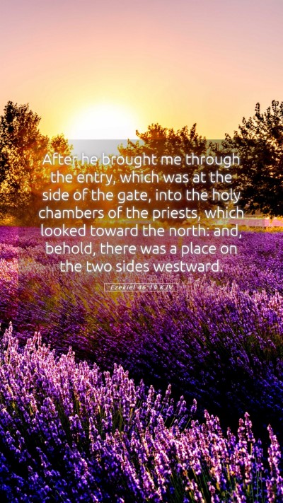 Picture 05 - Ezekiel 46:19 KJV Mobile Phone Wallpaper - After he brought me through the entry, which was - Mobile Bible Verse Wallpaper