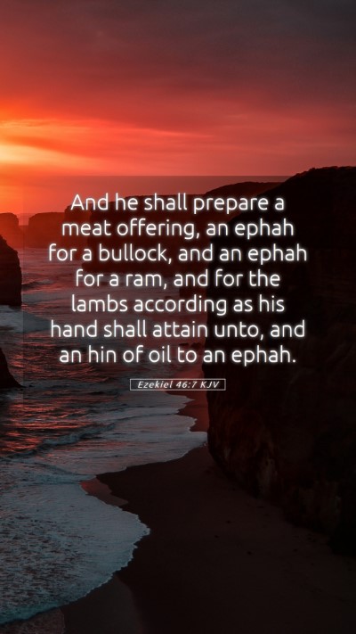 Picture 05 - Ezekiel 46:7 KJV Mobile Phone Wallpaper - And he shall prepare a meat offering, an ephah - Mobile Bible Verse Wallpaper