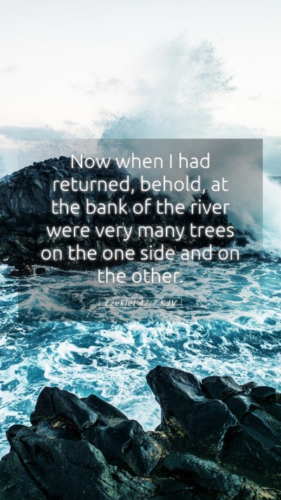 Picture 05 - Ezekiel 47:7 KJV Mobile Phone Wallpaper - Now when I had returned, behold, at the bank of - Mobile Bible Verse Wallpaper
