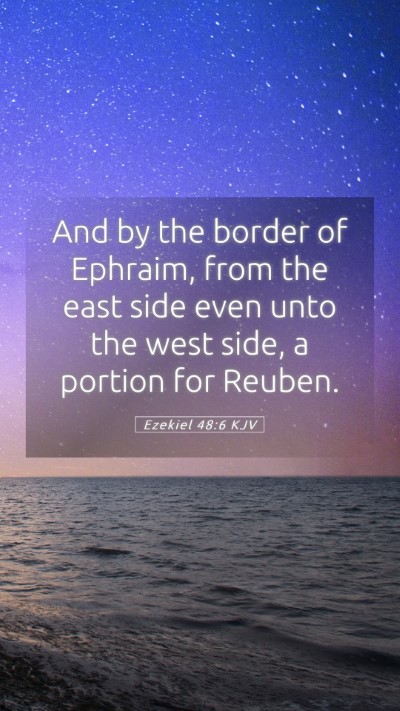 Picture 05 - Ezekiel 48:6 KJV Mobile Phone Wallpaper - And by the border of Ephraim, from the east side - Mobile Bible Verse Wallpaper
