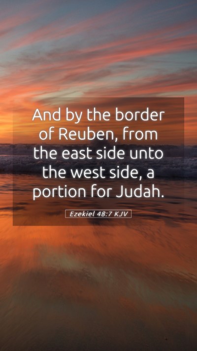Picture 05 - Ezekiel 48:7 KJV Mobile Phone Wallpaper - And by the border of Reuben, from the east side - Mobile Bible Verse Wallpaper
