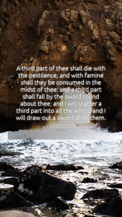 Picture 05 - Ezekiel 5:12 KJV Mobile Phone Wallpaper - A third part of thee shall die with the - Mobile Bible Verse Wallpaper
