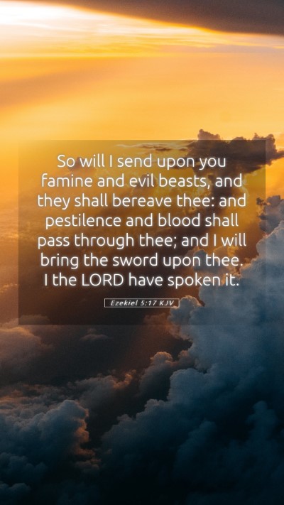 Picture 05 - Ezekiel 5:17 KJV Mobile Phone Wallpaper - So will I send upon you famine and evil beasts, - Mobile Bible Verse Wallpaper