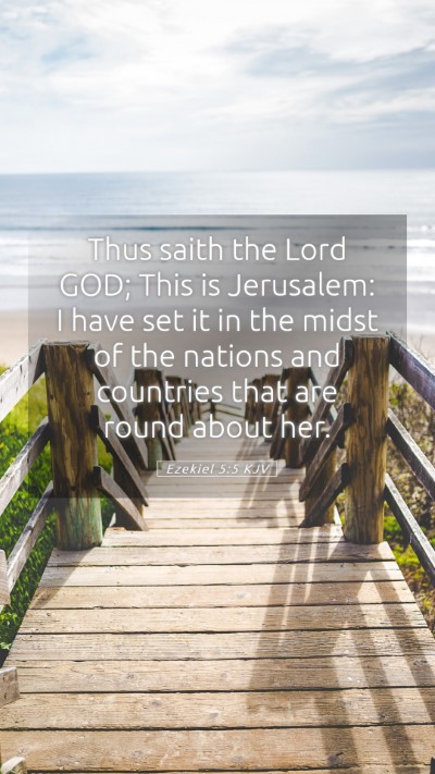 Picture 05 - Ezekiel 5:5 KJV Mobile Phone Wallpaper - Thus saith the Lord GOD; This is Jerusalem: I - Mobile Bible Verse Wallpaper