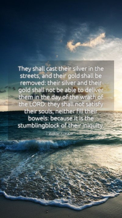Picture 05 - Ezekiel 7:19 KJV Mobile Phone Wallpaper - They shall cast their silver in the streets, and - Mobile Bible Verse Wallpaper