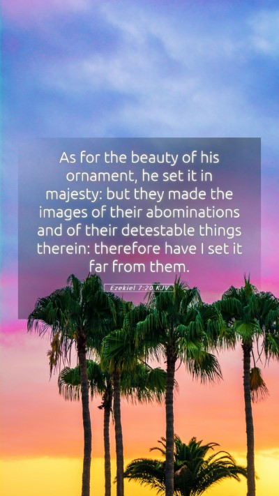 Picture 05 - Ezekiel 7:20 KJV Mobile Phone Wallpaper - As for the beauty of his ornament, he set it in - Mobile Bible Verse Wallpaper